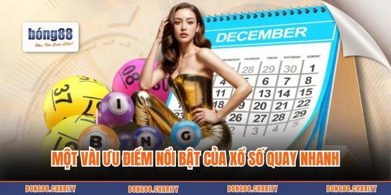 Một vài ưu điểm nổi bật của xổ số quay nhanh