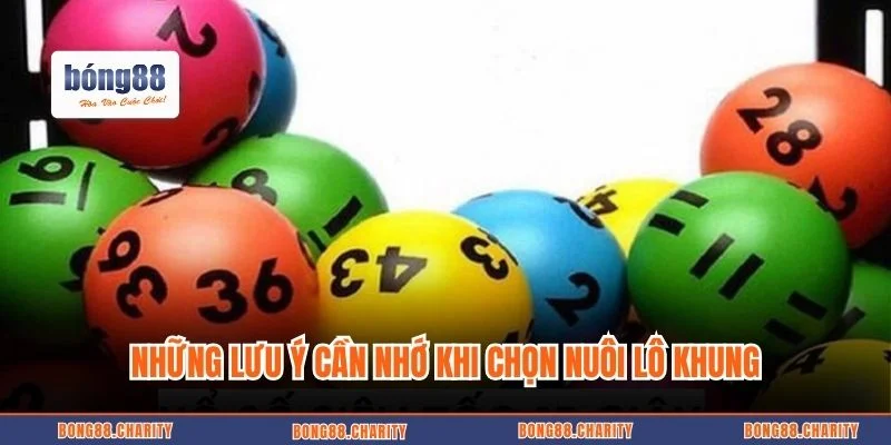 Những lưu ý cần nhớ khi chọn nuôi lô