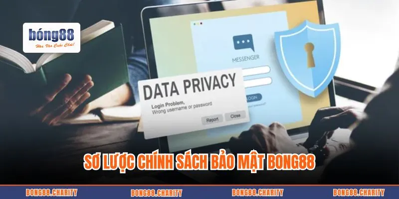 Sơ lược chính sách bảo mật Bong88 
